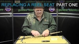 Replacing a Reel Seat - Part 1